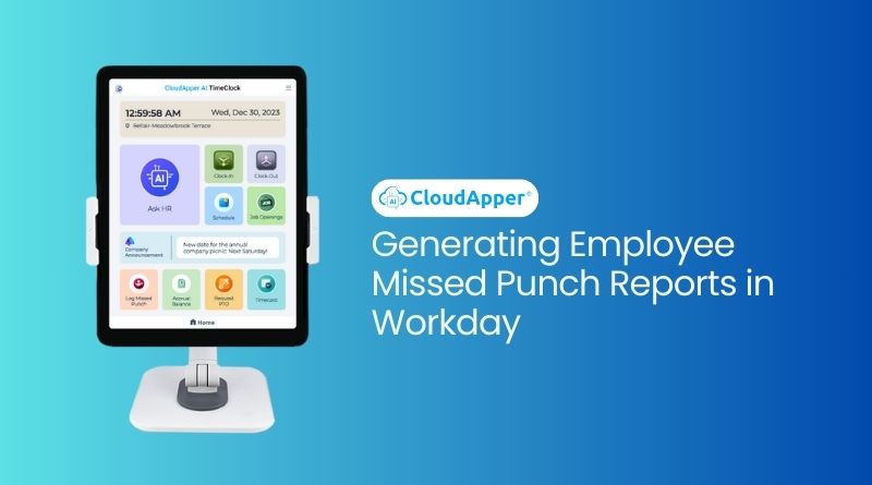 Generating Employee Missed Punch Reports in Workday for Scheduled Shifts