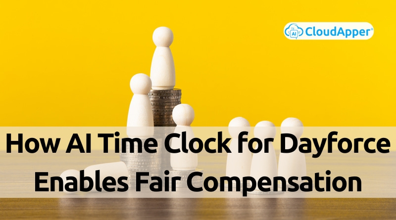 How-AI-Time-Clock-for-Dayforce-Enables-Fair-Compensation