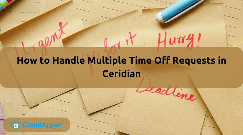 How to Handle Multiple Time Off Requests in Ceridian