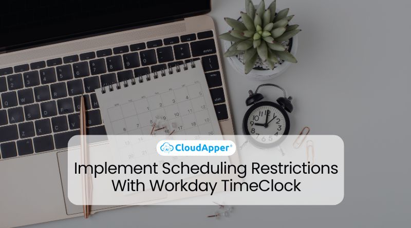 Implement Scheduling Restrictions With Workday TimeClock