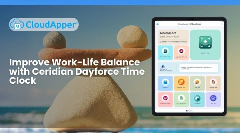 Improve Work-Life Balance with Ceridian Dayforce Time Clock