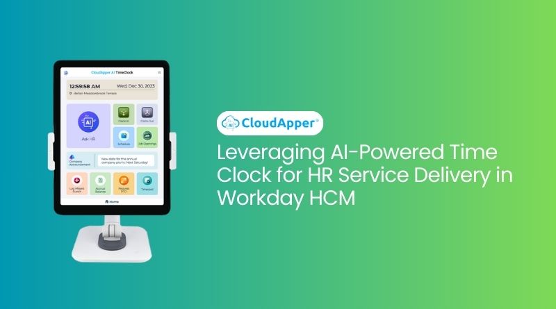 Leveraging AI-Powered Time Clock for HR Service Delivery in Workday HCM