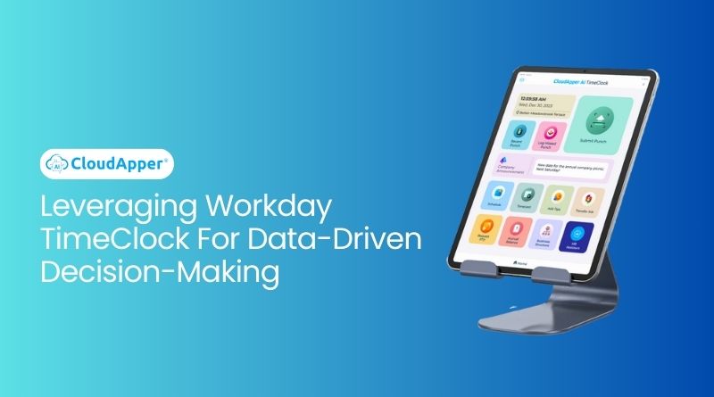 Leveraging Workday TimeClock For Data-Driven Decision-Making