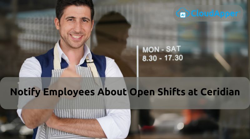 Notify Employees About Open Shifts at Ceridian