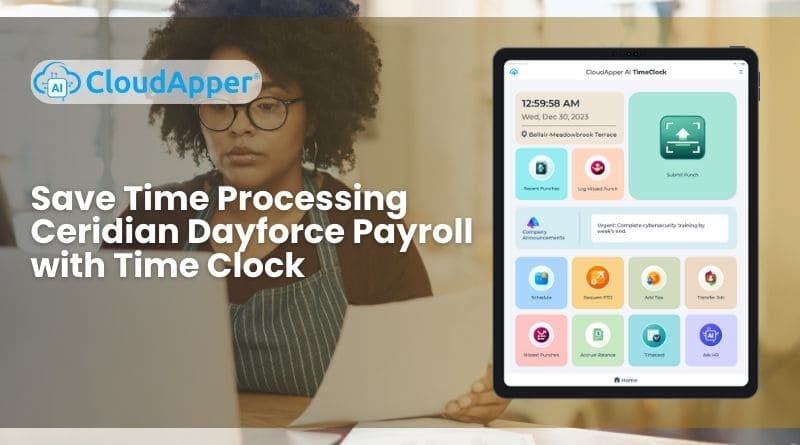 Save Time Processing Ceridian Dayforce Payroll with Time Clock