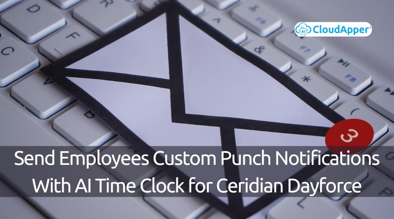 Send-Employees-Custom-Punch-Notifications-With-AI-Time-Clock-for-Dayforce