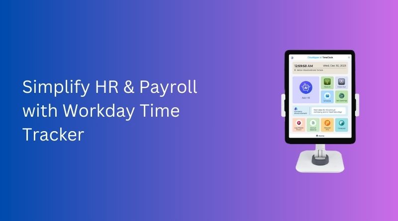 Simplify-HR-Payroll-with-Workday-Time-Tracker