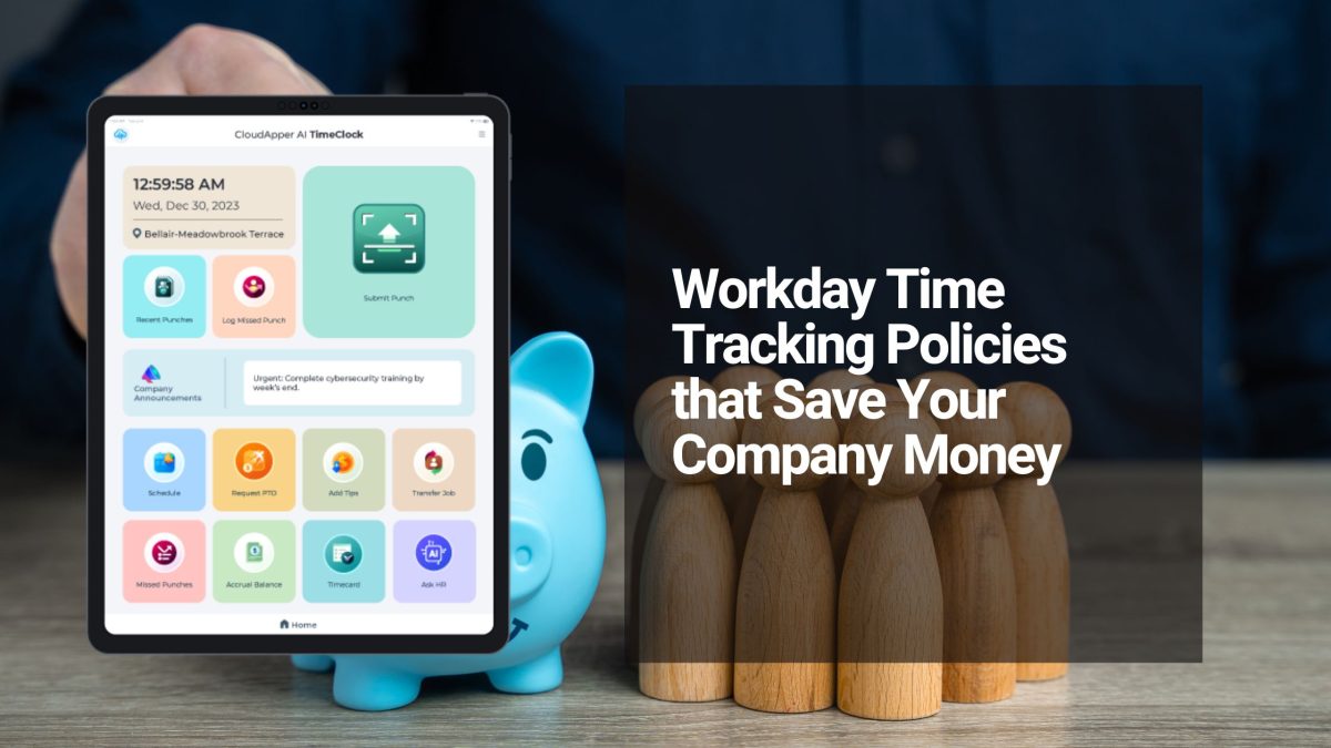 Workday Time Tracking Policies that Save Your Company Money