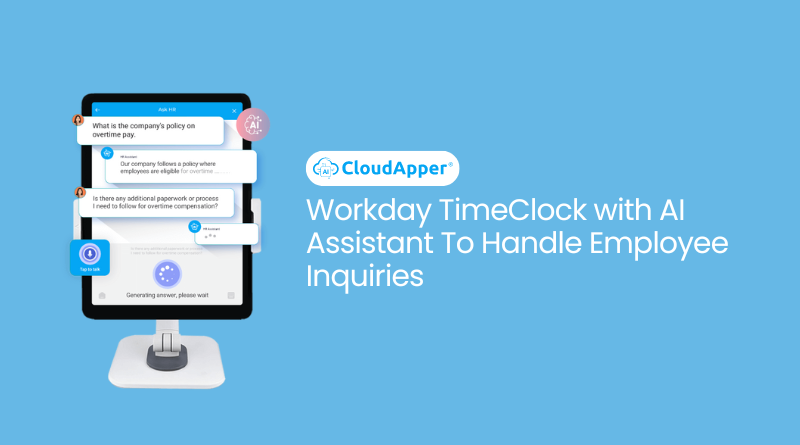 Workday TimeClock with AI Assistant To Handle Employee Inquiries