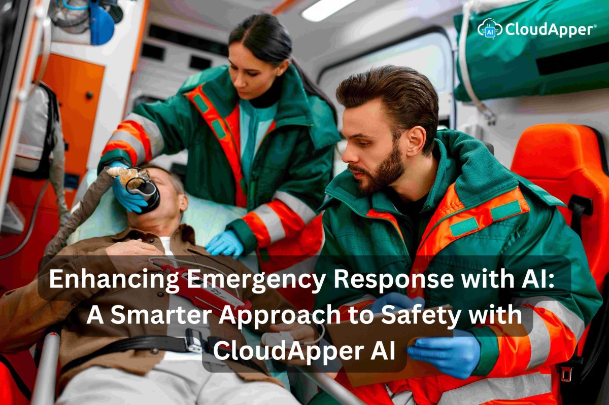 Enhancing Emergency Response with AI A Smarter Approach to Safety with CloudApper AI