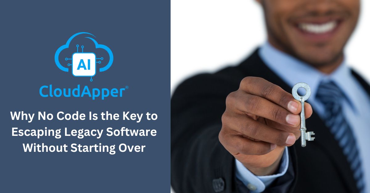Why No Code Is the Key to Escaping Legacy Software Without Starting Over
