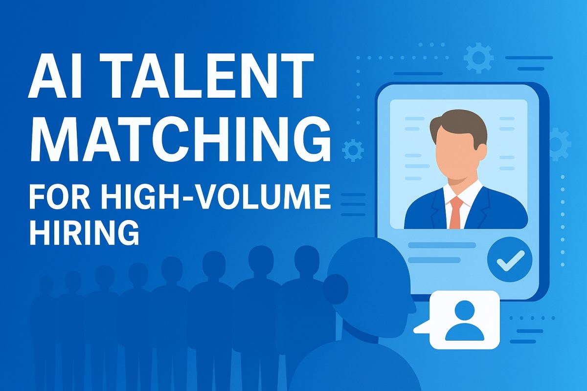 AI Talent Matching in High-Volume Hiring A Game Changer for Busy Teams