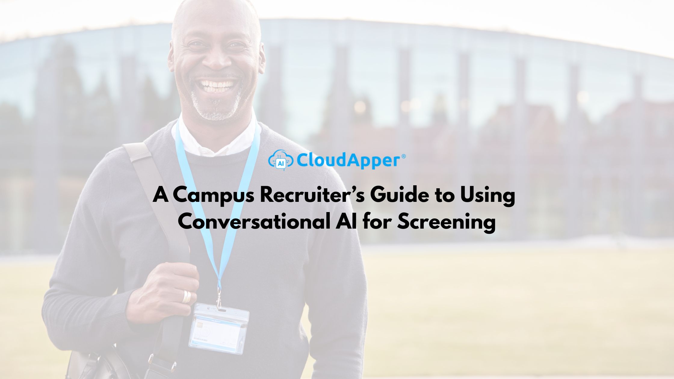 A Campus Recruiter’s Guide to Using Conversational AI for Screening
