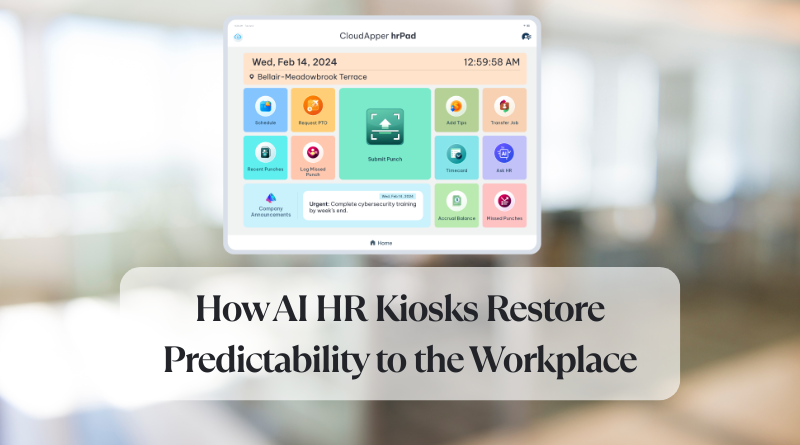 No More Last-Minute Shifts: How AI HR Kiosks Restore Predictability to the Workplace