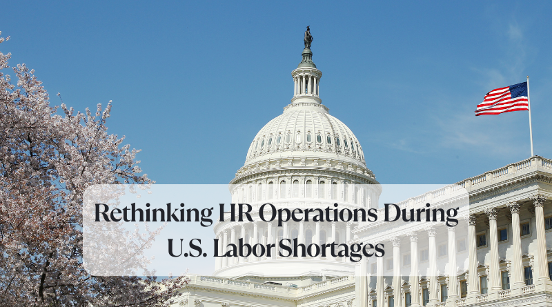 Rethinking HR Operations During U.S. Labor Shortages
