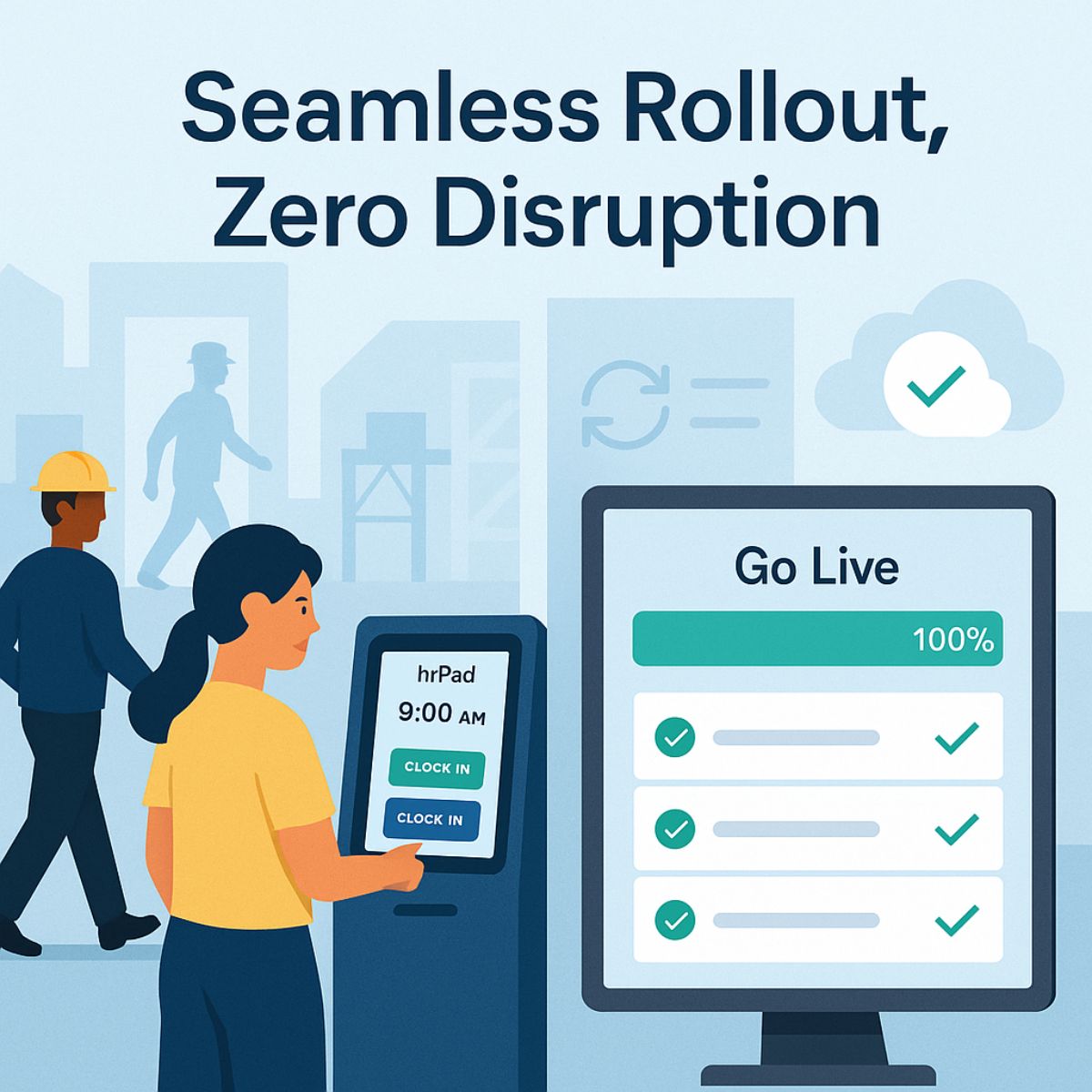 Seamless Rollout, Zero Disruption