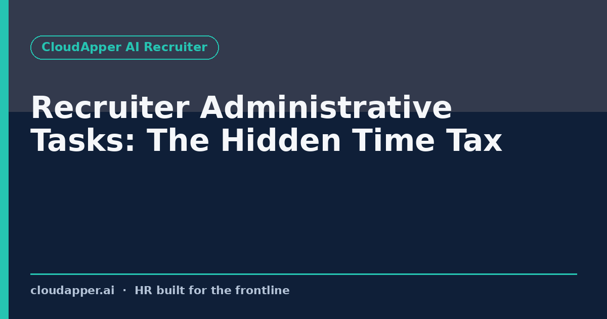 Recruiter administrative tasks time tax banner for CloudApper AI Recruiter article
